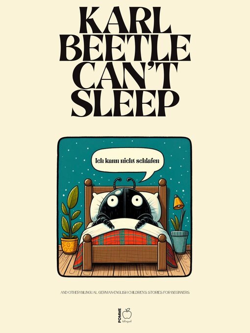 Title details for Karl Beetle Can't Sleep and Other Bilingual German-English Children's Stories for Beginners by Pomme Bilingual - Available